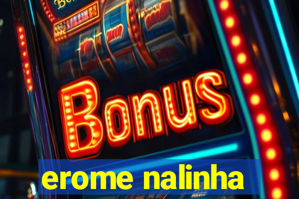 erome nalinha